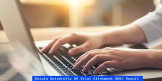 Kerala University UG Trial Allotment 2023 Result Out; Check Direct Link Here